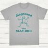 Diagnosed With Slay DHD Funny ADHD Shirt Sport Grey S 1 1