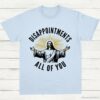 Disappointments All Of You Jesus Meme Shirt Light Blue S 1 1
