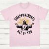 Disappointments All Of You Jesus Meme Shirt Light Pink S 1 1