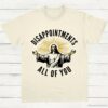 Disappointments All Of You Jesus Meme Shirt Natural S 1 1