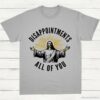 Disappointments All Of You Jesus Meme Shirt Sport Grey S 1 1