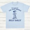 Dont Mind Me Im Just Gonna Dilly Dally Vintage Shirt Dilly Dally Frog T Shirt Light Blue S 1 1