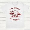 Even Baddies Get Saddies Cute Raccoon Shirt White S 1 1