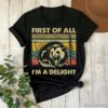 First Of All Im A Delight Sarcastic Angry Opossum T Shirt 2 1