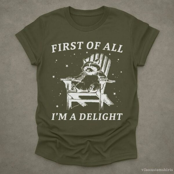 First Of All, I’m A Delight” Possum Lovers Shirt