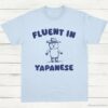Fluent in Yapanese T shirt Light Blue S 1 1
