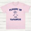 Fluent in Yapanese T shirt Light Pink S 1 1