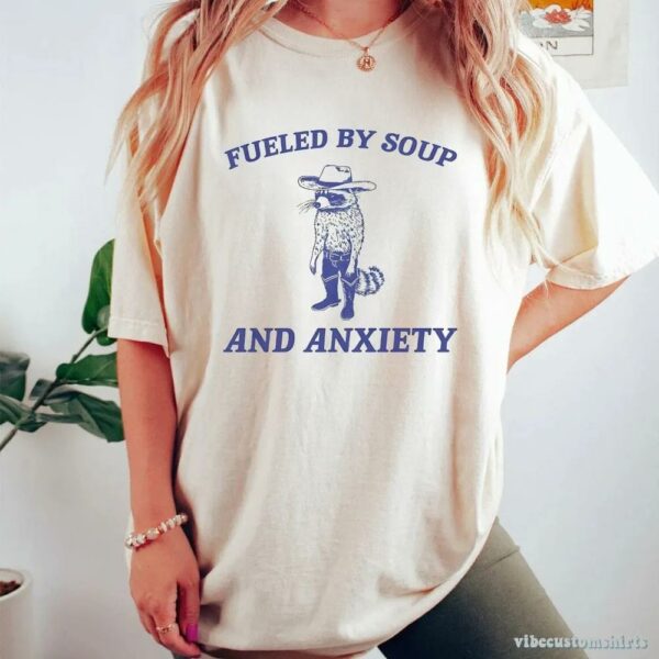 Fueled By Soup And Anxiety Cowboy Trash Panda Shirt