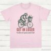 Get in Loser Trouble aint gonna make it itself Meme Shirt Light Pink S 1 1