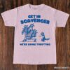 Get in Scavenger Were Going Thrifting Raccoon Shirt Light Pink S 1 1