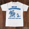 Get in Scavenger Were Going Thrifting Raccoon Shirt White S 1 1